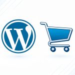 Pros & Cons of Choosing Wordpress for Your E-Commerce Site
